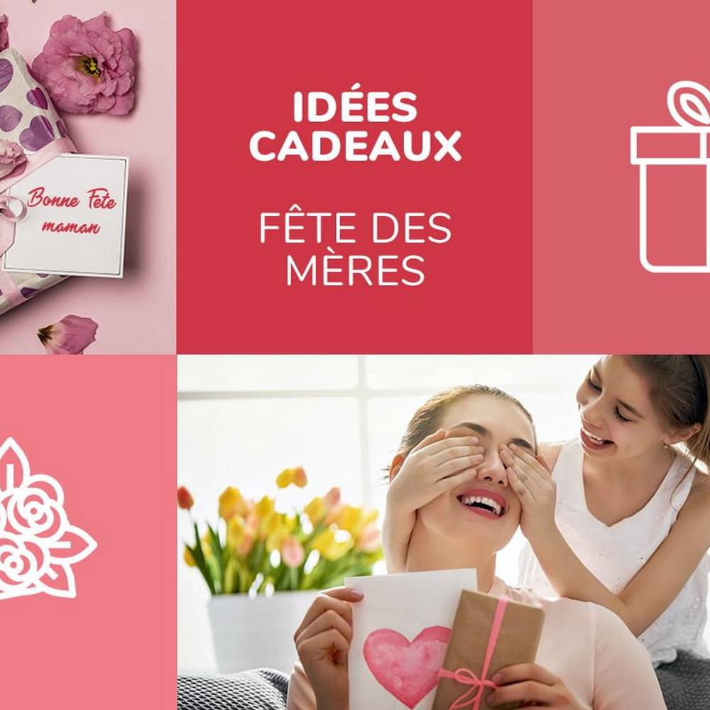 Idées cadeaux pour la fête des mères